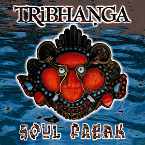 TRIBHANGA - Soul freak