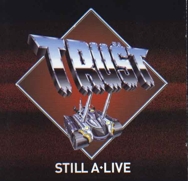 TRUST - Still a-live