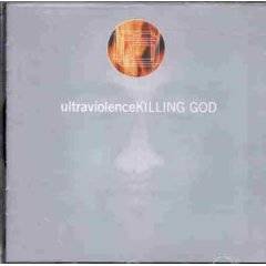 ULTRAVIOLENCE - Killing god
