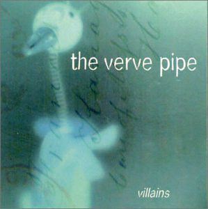 VERVE PIPE - Villains