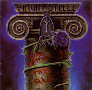 VIRGIN STEELE - Life among the ruins