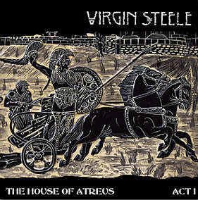 VIRGIN STEELE - The house of Atreus I+II