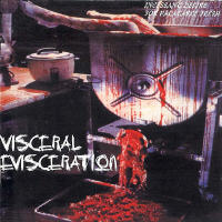 VISCERAL EVISCERATION - Incessant desire