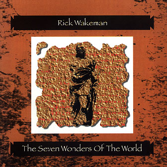 WAKEMAN RICK - Seven wonders of the worl