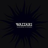 WALTARI - In The Cradle-The 2nd Decade
