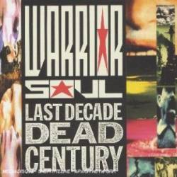 WARRIOR SOUL - Last decade dead century