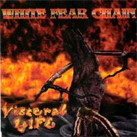 WHITE FEAR CHAIN - Visceral life