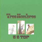 ZZ TOP - Tres hombres