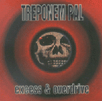 TREPONEM PAL - Excess and Overdrive 