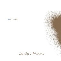 GILLAN IAN - One eye to Morocco         