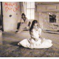 MUTHA´S DAY OUT - My soul is wet        
