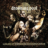 DROWNING POOL - Loudest Common Denominat