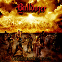 BULLDOZER - Unexpected Fate             