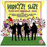 HORKÝŽE SLÍŽE - Festival Chorobn  2001  