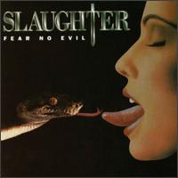 SLAUGHTER - Fear no evil