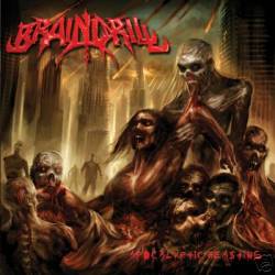 BRAINDRILL - Apocalyptic feasting       