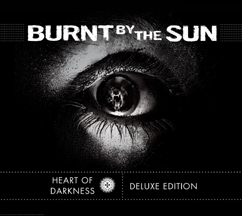 BURNT BY THE SUN - Heart of darkness CD+