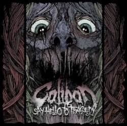 CALIBAN - Say hello to tragedy          