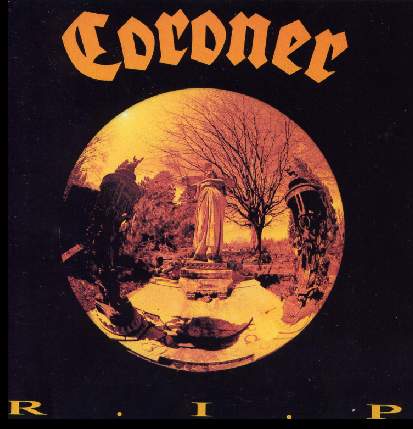CORONER - R.I.P.