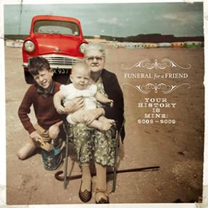 FUNERAL FOR A FRIEND - Your History Is..