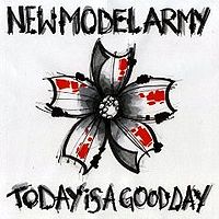 NEW MODEL ARMY - Today is a good day    