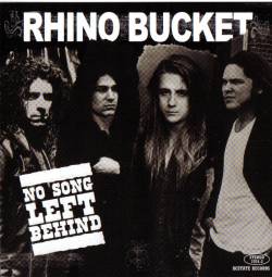 RHINO BUCKET - No song left behind      