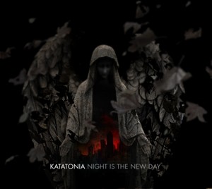 KATATONIA - Night is the new day