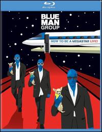 BLUE MAN GROUP / HOW TO BE