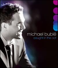 BUBLE,MICHAEL / CAUGHT IN ACT