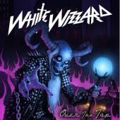 WHITE WIZZARD - Over The Top                       