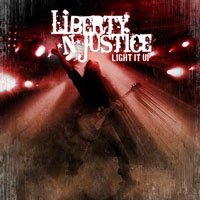 LIBERTY N JUSTICE - Light it up                        