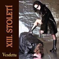 XIII.STOLETÍ - Vendetta                           