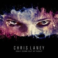 LANEY CHRIS - Only Come Out At Night             
