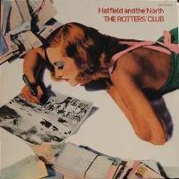 HATFIELD AND THE NORTH - The rotters' club
