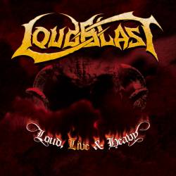LOUDBLAST - Loud live and heavy                