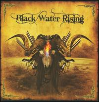 BLACK WATER RISING - Black water rising