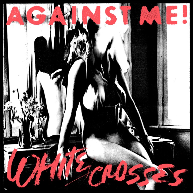 AGAINST ME - White Crosses                      