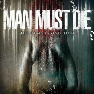 MAN MUST DIE - The human condition