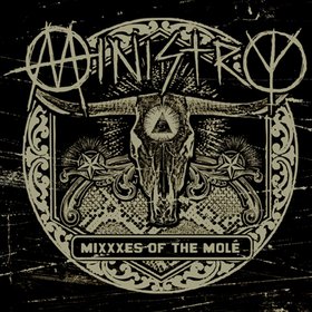 MINISTRY - Mixxxes Of The Mole                