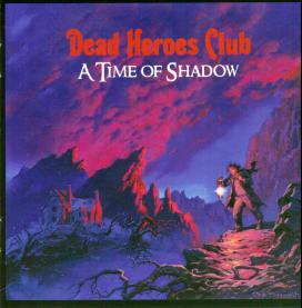 DEAD HEROES CLUB - A Time of Shadow