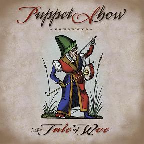 PUPPET SHOW - Tale of woe