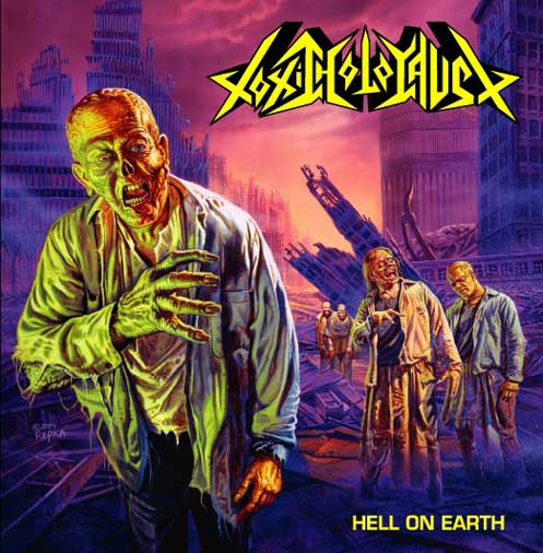 TOXIC HOLOCAUST - Hell on earth