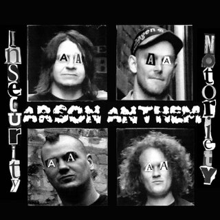 ARSON ANTHEM - Insecurity notoriety               
