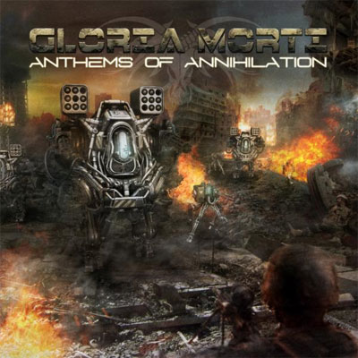 GLORIA MORTI - Anthems of annihilation            