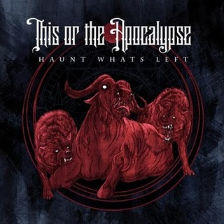 THIS OR THE APOCALYPSE - Haunt whats left                   