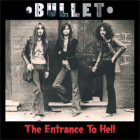 BULLET - Entrance To Hell                   