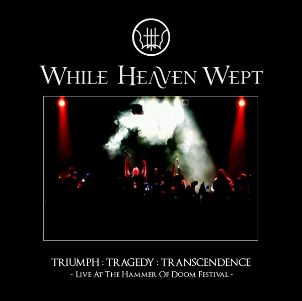 WHILE HEAVEN WEPT - Triumph Tragedy..2CD