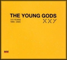YOUNG GODS - XXY - BEST OF  85-05                