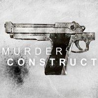 MURDER CONSTRUCT - MURDER CONSTRUCT                   