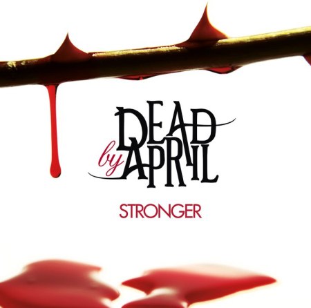 DEAD BY APRIL - Stronger                           